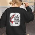 I'Ll Always Be Your Biggest Fan Baseball Mom s Women's Sweatshirt Back Print