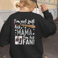 I'm Not Just His Mama I'm His 1 Fan Baseball Mom Women's Sweatshirt Back Print