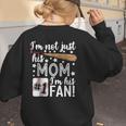 I'm Not Just His Mom I'm His 1 Fan Baseball Mom Women's Sweatshirt Back Print I'm Not Just His Mom I'm His 1 Fan Baseball Mom Women's Sweatshirt Back Print