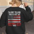I'm Not Yelling This Is Just My Baseball Mom Voice Sport Women's Sweatshirt Back Print I'm Not Yelling This Is Just My Baseball Mom Voice Sport Women's Sweatshirt Back Print
