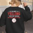 I'm Not Yelling This Is My Normal Baseball Mom Voice Women's Sweatshirt Back Print I'm Not Yelling This Is My Normal Baseball Mom Voice Women's Sweatshirt Back Print