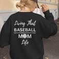 Living That Baseball Mom Life Women's Sweatshirt Back Print