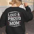 Loud & Proud Baseball Mom Mama Sport Cute Women's Sweatshirt Back Print Loud & Proud Baseball Mom Mama Sport Cute Women's Sweatshirt Back Print