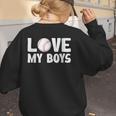 I Love My Boys Baseball Moms Women's Sweatshirt Back Print I Love My Boys Baseball Moms Women's Sweatshirt Back Print