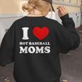 I Love Hot Baseball Moms I Heart Baseball Moms Women's Sweatshirt Back Print I Love Hot Baseball Moms I Heart Baseball Moms Women's Sweatshirt Back Print