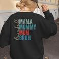 Mama Mommy Mom Bruh Baseball Mom Lover Mother's Day Women's Sweatshirt Back Print