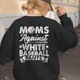 Moms Against Baseball Pants Shirt Baseball Mom Women's Sweatshirt Back Print