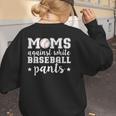 Moms Against White Baseball Pants For Baseball Moms Women's Sweatshirt Back Print Moms Against White Baseball Pants For Baseball Moms Women's Sweatshirt Back Print