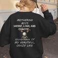Mothering Boys Messy Loud Chaotic Baseball Mom Women's Sweatshirt Back Print Mothering Boys Messy Loud Chaotic Baseball Mom Women's Sweatshirt Back Print