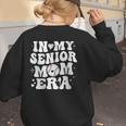 In My Senior Mom Era Class Of 2024 Groovy Baseball Mom Life Women's Sweatshirt Back Print In My Senior Mom Era Class Of 2024 Groovy Baseball Mom Life Women's Sweatshirt Back Print