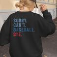 Sorry Can't Baseball Bye Baseball Mom Men Women Kids Women's Sweatshirt Back Print Sorry Can't Baseball Bye Baseball Mom Men Women Kids Women's Sweatshirt Back Print