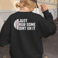 Sports Meme Rub Some Dirt On It For Baseball Mom Women's Sweatshirt Back Print