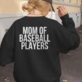 Stressed Baseball Mom Son Daughter Proud Mother's Day Women's Sweatshirt Back Print Stressed Baseball Mom Son Daughter Proud Mother's Day Women's Sweatshirt Back Print