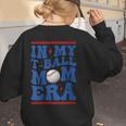 In My T-Ball Mom Era Baseball Mom Groovy Mother's Day Women's Sweatshirt Back Print In My T-Ball Mom Era Baseball Mom Groovy Mother's Day Women's Sweatshirt Back Print