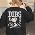 Womens Dibs On The Coach Coach's Wife Quote Baseball Mom Women's Sweatshirt Back Print Womens Dibs On The Coach Coach's Wife Quote Baseball Mom Women's Sweatshirt Back Print