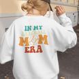 In My Baseball Mom Era Baseball Retro Groovy Mom Women's Sweatshirt Back Print