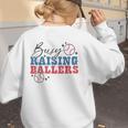 Busy Raising Ballers Retro Groovy Baseball Mom Outfit Women's Sweatshirt Back Print Busy Raising Ballers Retro Groovy Baseball Mom Outfit Women's Sweatshirt Back Print