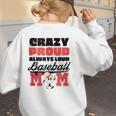 Crazy Proud Always Loud Baseball Mom Saying Women's Sweatshirt Back Print
