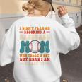 I Didn't Plan On Becoming a Baseball Mom Baseball Player Women's Sweatshirt Back Print I Didn't Plan On Becoming a Baseball Mom Baseball Player Women's Sweatshirt Back Print