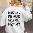 Loud & Proud Baseball Mommy Sports Lover Mom Women Women's Sweatshirt Back Print Loud & Proud Baseball Mommy Sports Lover Mom Women Women's Sweatshirt Back Print