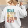 Moms Against Baseball Pants Baseball Mom Retro Women's Sweatshirt Back Print Moms Against Baseball Pants Baseball Mom Retro Women's Sweatshirt Back Print