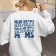 Who Needs Umpires When We Have Baseball Moms Groovy Retro Women's Sweatshirt Back Print