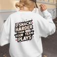 I Snack Harder Than Your Team Plays Baseball Mom Women's Sweatshirt Back Print