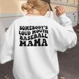 Somebody's Loud Mouth Baseball Mama Baseball Mom Women's Sweatshirt Back Print