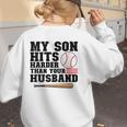 My Son Hits Harder Than Your Husband Baseball Mom Women's Sweatshirt Back Print My Son Hits Harder Than Your Husband Baseball Mom Women's Sweatshirt Back Print