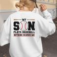 My Son Plays Baseball Nothing Scares Me Baseball Mom Women's Sweatshirt Back Print