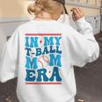 In My T-Ball Mom Era Baseball Mom Groovy Mother's Day Raglan Baseball Tee Women's Sweatshirt Back Print In My T-Ball Mom Era Baseball Mom Groovy Mother's Day Raglan Baseball Tee Women's Sweatshirt Back Print