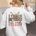 I Teach My Kids To Hit And Steal Baseball Moms Quote Women's Sweatshirt Back Print