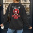 Act Like a Lady Scream Like a Baseball Mom Baseball Women's Sweatshirt Back Print