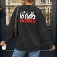 Baseball I Love Baseball Moms Women's Sweatshirt Back Print