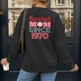 Baseball Mom Since 1970 Women's Sweatshirt Back Print Baseball Mom Since 1970 Women's Sweatshirt Back Print