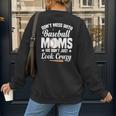 Baseball Mom We Don´t Just Look Crazy Baseball Player Women's Sweatshirt Back Print