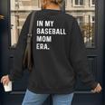 In My Baseball Mom Era Son Baseball Player Pitcher Catcher Women's Sweatshirt Back Print In My Baseball Mom Era Son Baseball Player Pitcher Catcher Women's Sweatshirt Back Print