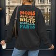 Baseball Moms Against Baseball Pants Groovy Softball Women's Sweatshirt Back Print Baseball Moms Against Baseball Pants Groovy Softball Women's Sweatshirt Back Print