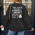 I Didn't Plan On Becoming a Baseball Mom Mother's Day Women's Sweatshirt Back Print I Didn't Plan On Becoming a Baseball Mom Mother's Day Women's Sweatshirt Back Print