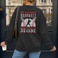 My Favorite Baseball Player Calls Me Mom Proud Baseball Mom Women's Sweatshirt Back Print
