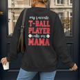 My Favorite T-Ball Player Calls Me Mama Baseball Mom Women's Sweatshirt Back Print My Favorite T-Ball Player Calls Me Mama Baseball Mom Women's Sweatshirt Back Print