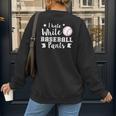 I Hate White Baseball Pants Quote For a Baseball Mom Women's Sweatshirt Back Print I Hate White Baseball Pants Quote For a Baseball Mom Women's Sweatshirt Back Print