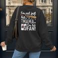 I'm Not Just His Mama I'm His 1 Fan Baseball Mom Women's Sweatshirt Back Print