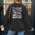 I'm Not Just His Mom I'm His 1 Fan Baseball Mom Women's Sweatshirt Back Print I'm Not Just His Mom I'm His 1 Fan Baseball Mom Women's Sweatshirt Back Print