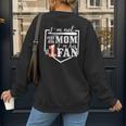 I'm Not Just His Mom I'm His One Fan Proud Baseball Mom Women's Sweatshirt Back Print I'm Not Just His Mom I'm His One Fan Proud Baseball Mom Women's Sweatshirt Back Print