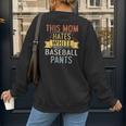 This Mom Hates White Baseball Pants Quote For a Baseball Mom Women's Sweatshirt Back Print This Mom Hates White Baseball Pants Quote For a Baseball Mom Women's Sweatshirt Back Print