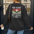 Moms Against Baseball Pants Mothers Baseball Mom Women's Sweatshirt Back Print