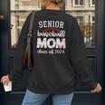 Senior Baseball Mom Class Of 2024 Baseball Senior Night Women's Sweatshirt Back Print Senior Baseball Mom Class Of 2024 Baseball Senior Night Women's Sweatshirt Back Print