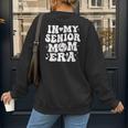 In My Senior Mom Era Class Of 2024 Groovy Baseball Mom Life Women's Sweatshirt Back Print In My Senior Mom Era Class Of 2024 Groovy Baseball Mom Life Women's Sweatshirt Back Print