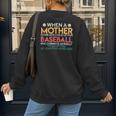 When A Mother Signs Child Up For Baseball Baseball Mom Women's Sweatshirt Back Print When A Mother Signs Child Up For Baseball Baseball Mom Women's Sweatshirt Back Print